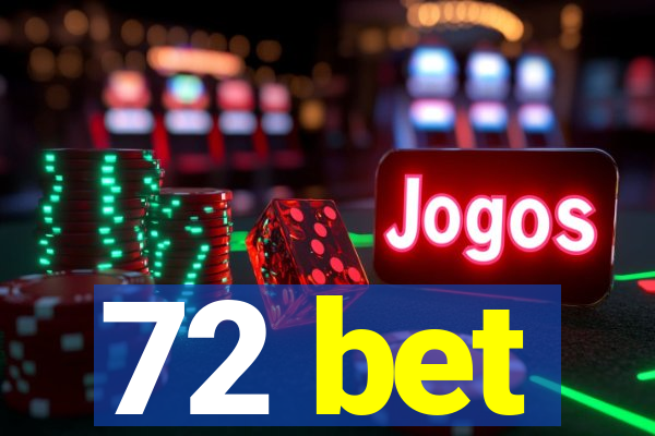 72 bet